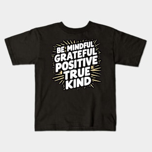 Be Mindful Grateful Positive True Kind Kids T-Shirt